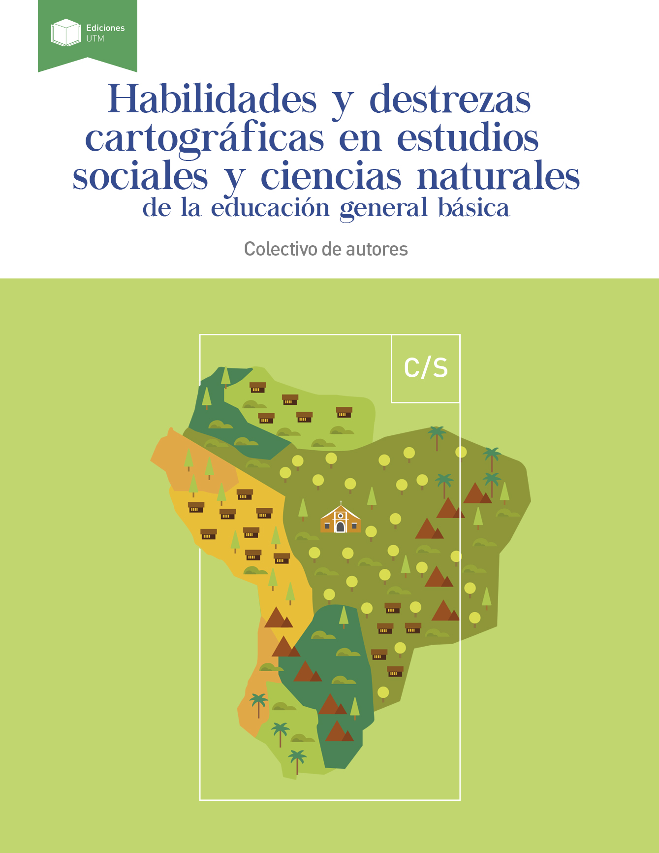 HABILIDADES Y DESTREZAS CARTOGRÁFICAS EN ESTUDIOS SOCIALES Y CIENCIAS NATURALES DE LA EDUCACIÓN GENERAL BÁSICA