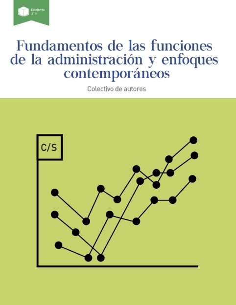 FUNDAMENTOS DE LAS FUNCIONES DE LA ADMINISTRACIÓN Y ENFOQUES CONTEMPORÁNEOS
