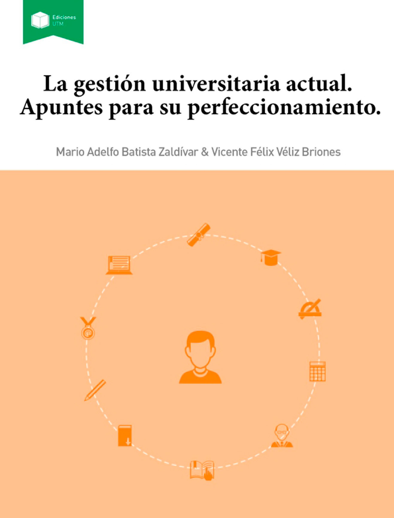 LA GESTIÓN UNIVERSITARIA ACTUAL. APUNTES PARA SU PERFECCIONAMIENTO