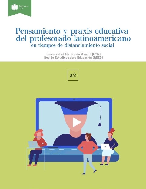PENSAMIENTO Y PRAXIS DEL PROFESORADO LATINOAMERICANO, EN TIEMPOS DE DISTANCIAMIENTO SOCIAL