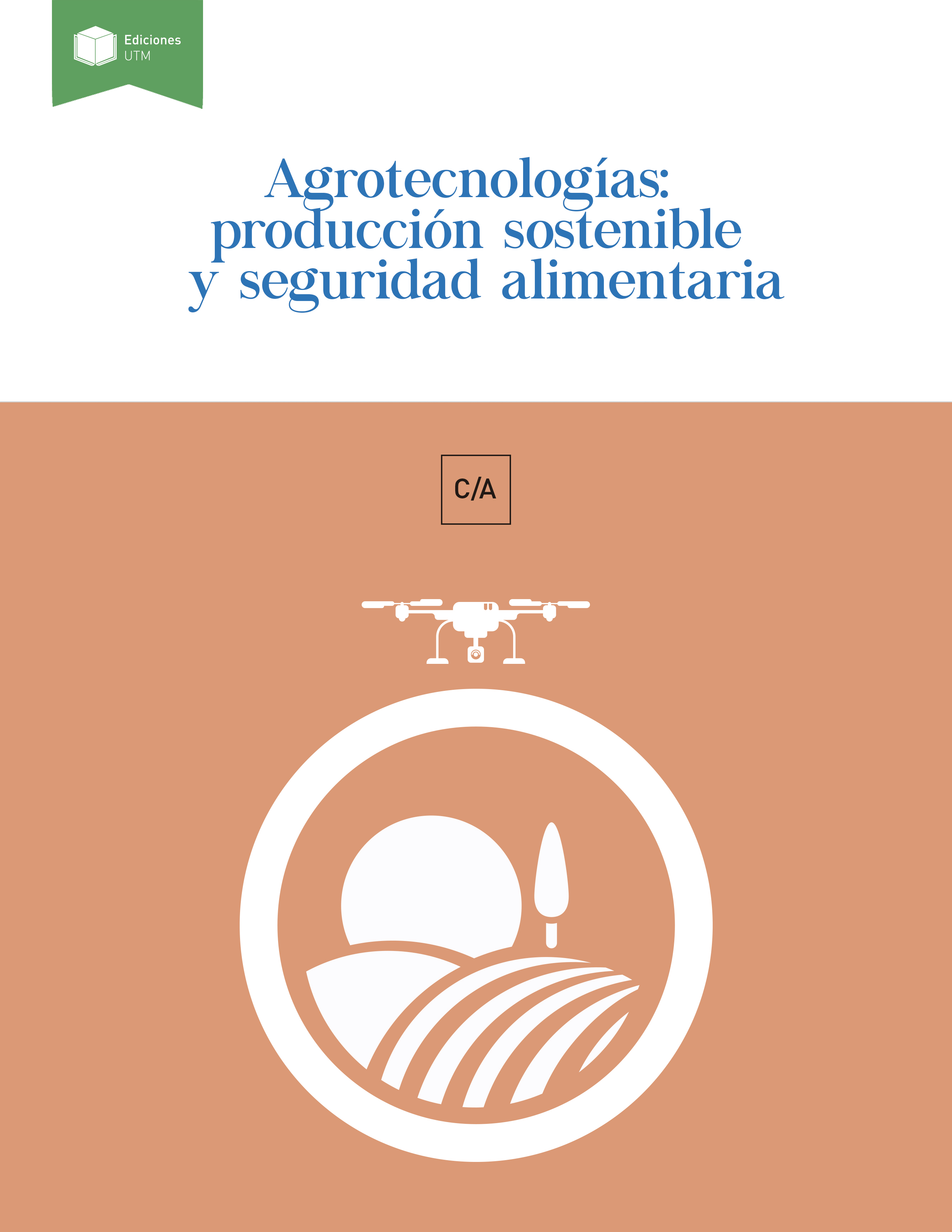 AGROTECNOLOGÍAS: PRODUCCIÓN SOSTENIBLE Y SEGURIDAD ALIMENTARIA